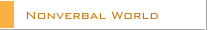 Nonverbal World